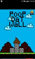 PoopDatWall plakat