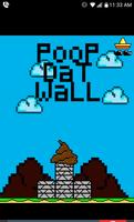 PoopDatWall poster