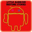 ”Little Android Bedtime Stories