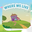 ”Where We Live