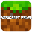 MaxiCraft: Prime