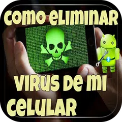 Como Eliminar Virus De Mi Celular Guide APK download