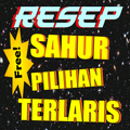 Resep Sahur Pilihan Ramadhan Tahun Ini
