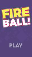 Poster Fire Ball!