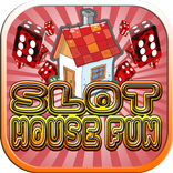 ”Slot House Fun