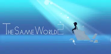 The Same World 2
