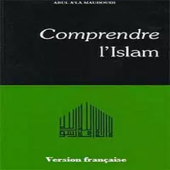 Comprendre l'Islam "Mawdoudi'