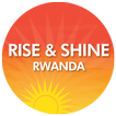 ”Rise and Shine Rwanda