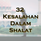 32 Kesalahan Dalam Shalat أيقونة