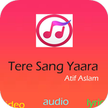 TerE SanG YaarA -Atif Aslam