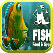 ”Feed & Grow a fish