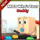 Mod Who's Your Daddy for MCPE أيقونة