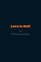 Lava Is Hot! Affiche