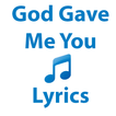 God Gave Me You Lyrics