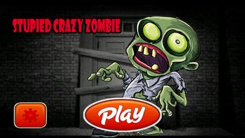 Stupied Crazy Zombie Cartaz