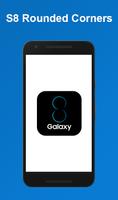 S8 Rounded Corners poster