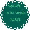 Questions  the general culture