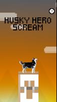 Husky Scream Hero Affiche