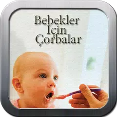 Bebekler İçin Çorba Tarifleri APK 下載