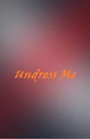 Undress Me Affiche