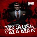 Because I'm Man By Ron || KASK APK