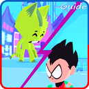 Guide for Teeny Titans - Teen Titans Go! APK