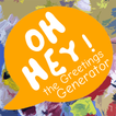 OHHEY Greetings Generator FREE