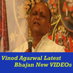 Vinod Agarwal Bhajan Videos
