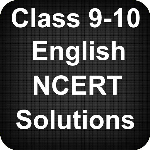 Class 9-10 English NCERT Solutions