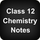 آیکون‌ Class 12 Chemistry Notes