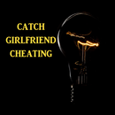 Catch Girlfriend Cheating APK
