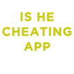 Is He Cheating App