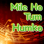 Mile Ho Tum Humko Offline Video Song আইকন
