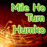 Mile Ho Tum Humko Offline Video Song icône