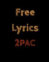 Free Lyrics for 2Pac (Tupac) poster