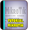 Tutorial Mikrotik Praktis APK