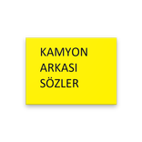 KAMYON ARKASI SÖZLER