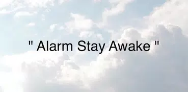 Alarm Stay Awake