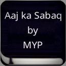 Aaj ka Sabaq by MYP APK