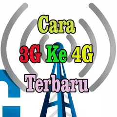 Cara 3G Ke 4G Terbaru APK download