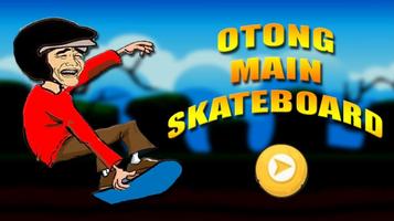 Otong Main Skateboard পোস্টার