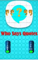 Who Says Quotes poster