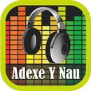Adexe Y Nau Mp3 Musica 2018 APK