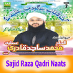 Sajid Raza Qadri Naats