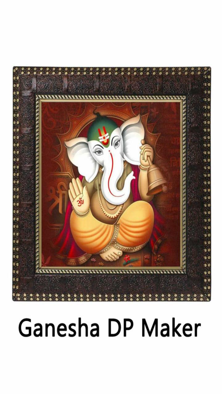 Ganesha Dp Maker Photo Frames Pour Android Telechargez L Apk Ganpati images for whatsapp status. apkpure com