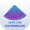 Save The Watermelon