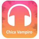 SONGS Chica Vampiro Lyrics APK