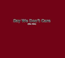 1 Schermata Say We Don't Care