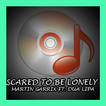 Scared To Be Lonely - Song