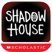 Shadow House